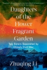 Daughters of the Flower Fragrant Garden: Two Sisters Separated by China's Civil War Cover Image