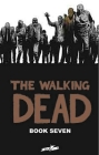 The Walking Dead Book 7 (Walking Dead (12 Stories) #7) By Robert Kirkman, Charlie Adlard (Artist) Cover Image