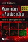 Microfluidics and Nanotechnology: Biosensing to the Single Molecule Limit (Devices) By Eric Lagally (Editor) Cover Image