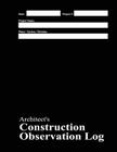 Architect's Construction Observation Log: Black Cover By Michael E. Pipkins Cover Image