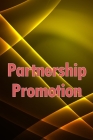 Partnership Promotion: Grow Your Business and Maximise Your Profits Cover Image