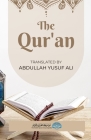 The Qur'an - English Translation: Translated by Abdullah Yusuf Ali By Abdullah Yusuf Ali (Translator) Cover Image