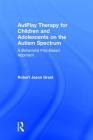 AutPlay Therapy for Children and Adolescents on the Autism Spectrum: A Behavioral Play-Based Approach, Third Edition By Robert Jason Grant Cover Image