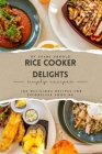 Rice Cooker Delights By Shane Arnold Cover Image