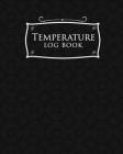 Temperature Log Book: Food Temperature Sheets, Temperature Data Logger, Medication Refrigerator Temperature Log, Temperature Recording Form, By Rogue Plus Publishing Cover Image