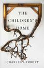 The Children's Home: A Novel Cover Image