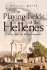 The Playing Fields of the Hellenes: A Story about the Ancient Olympics Cover Image