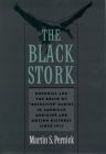 The Black Stork: Eugenics and the Death of Defective Babies in American Medicine and Motion Pictures Since 1915 By Martin S. Pernick Cover Image