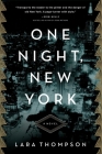 One Night, New York: A Novel By Lara Thompson Cover Image