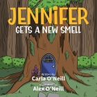 Jennifer Gets A New Smell By Carla O'Neill Cover Image