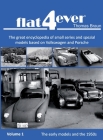 FLAT4ever: The great encyclopedia of small series and spezial models based on Volkswagen and Porsche Cover Image