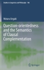 Question-Orientedness and the Semantics of Clausal Complementation (Studies in Linguistics and Philosophy #106) Cover Image