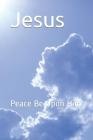 Jesus: Peace Be Upon Him By Ibn Kathir Cover Image