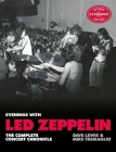 Evenings With Led Zeppelin: The Complete Concert Chronicle - Revised and Expanded Edition By Dave Lewis, Mike Tremaglio Cover Image