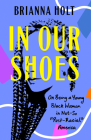 In Our Shoes: On Being a Young Black Woman in Not-So 