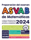 Preparación del examen ASVAB de Matemáticas: Lo último en matemáticas para el ASVAB + 2 exámenes de práctica completos By Kamrouz Berenji (Translator), Reza Nazari Cover Image