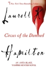 Circus of the Damned: An Anita Blake, Vampire Hunter Novel By Laurell K. Hamilton Cover Image