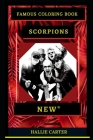 Scorpions Famous Coloring Book: Whole Mind Regeneration and Untamed Stress Relief Coloring Book for Adults Cover Image