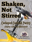 Shaken, Not Stirred: Cockeyed Cocktail Poetry: Mug & Mali's Miscellany, Volume 74 Cover Image