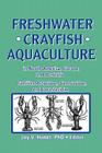 Freshwater Crayfish Aquaculture in North America, Europe, and Australia: Families Astacidae, Cambaridae, and Parastacidae By Jay Huner Cover Image