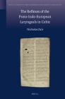 The Reflexes of the Proto-Indo-European Laryngeals in Celtic (Brill's Studies in Indo-European Languages & Linguistics #7) Cover Image
