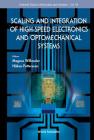 Scaling and Integration of High-Speed Electronics and Optomechanical Systems (Selected Topics in Electronics and Systems #59) By Magnus Willander (Editor), Hakan Pettersson (Editor) Cover Image