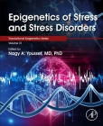 Epigenetics of Stress and Stress Disorders: Volume 31 (Translational Epigenetics #31) Cover Image