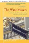 The Want Makers: Inside the World of Advertising: How They Make You Buy Cover Image