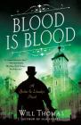 Blood Is Blood: A Barker & Llewelyn Novel By Will Thomas Cover Image