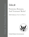 Code of Federal Regulations Title 38 Pensions, Bonuses, And Veterans' Relief 2020 Edition Volume 1/2 Part 1 Cover Image