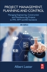 Project Management, Planning and Control: Managing Engineering, Construction and Manufacturing Projects to Pmi, APM and BSI Standards Cover Image