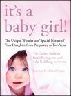 It's a Baby Girl!: The Unique Wonder and Special Nature of Your Daughter from Pregnancy to Two Years By The Gurian Institute, Stacie Bering, Adie Goldberg Cover Image