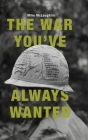 The War You've Always Wanted Cover Image