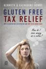Gluten Free Tax Relief: Why is Gluten-Free so expensive and how to get money back By Katherine Henry, Ken Henry Cover Image