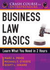 Business Law Basics: Learn What You Need in 2 Hours (Crash Course for Entrepreneurs) By Michael F. O'Keefe, Scott L. Girard, Jr., Marc A. Price, Mark R. Moon Cover Image
