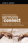 Sermons That Connect: A Beginner's Guide to Crafting and Delivering Powerful, Excellent Sermons By John R. Mabry Cover Image
