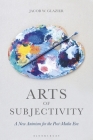 Arts of Subjectivity: A New Animism for the Post-Media Era By Jacob W. Glazier Cover Image