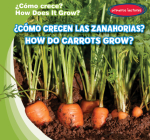 ¿Cómo Crecen Las Zanahorias? / How Do Carrots Grow? Cover Image