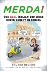 Merda!: The Real Italian You Were Never Taught in School Cover Image