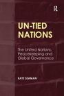 UN-Tied Nations: The United Nations, Peacekeeping and Global Governance Cover Image