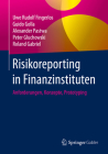 Risikoreporting in Finanzinstituten: Anforderungen, Konzepte, Prototyping Cover Image