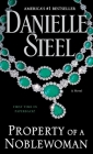 Property of a Noblewoman: A Novel By Danielle Steel Cover Image