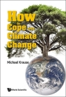 How to Cope with Climate Change By Michael Richard Krause Cover Image