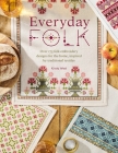 Everyday Folk: Over 175 Folk Embroidery Designs for the Home, Inspired by Traditional Textiles By Krista West Cover Image