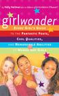 Girlwonder: Every Girl's Guide to the Fantastic Feats, Cool Qualities, and Remarkable Abilities of Women and Girls (Information Please) By Holly Hartman, Information Please Cover Image