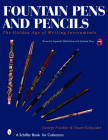 Fountain Pens and Pencils: The Golden Age of Writing Instruments (Schiffer Book for Collectors) Cover Image