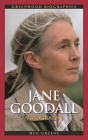 Jane Goodall: A Biography (Greenwood Biographies) Cover Image