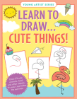 Learn to Draw... Cute Things (Easy Step-By-Step Drawing Guide) By Peter Pauper Press Inc (Created by) Cover Image