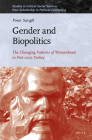 Gender and Biopolitics: The Changing Patterns of Womanhood in Post-2002 Turkey (Studies in Critical Social Sciences #194) By Pınar Sarıgöl Cover Image