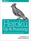 Heroku: Up and Running: Effortless Application Deployment and Scaling By Neil Middleton, Richard Schneeman Cover Image